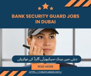 Bank Security Guard Jobs in Dubai: Requirements, Duties, and Benefits