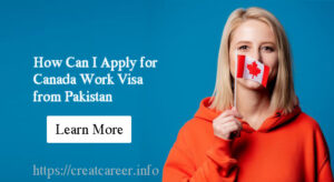 How Can I Apply for Canada Work Visa from Pakistan
