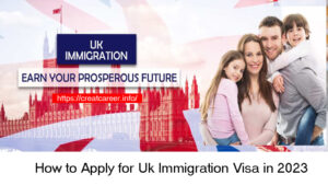 How to Apply for Uk Immigration Visa in 2023