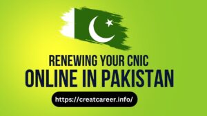 Renewing Your CNIC Online in Pakistan