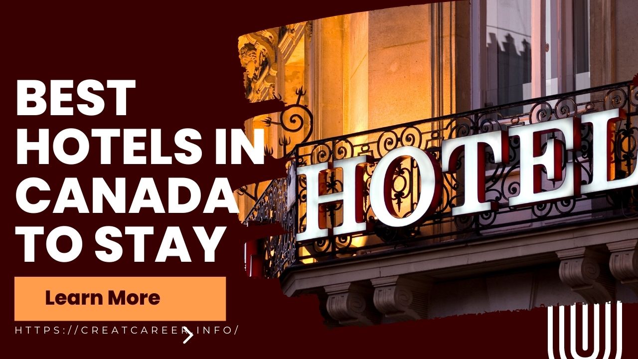 Best Hotels in Canada to Stay and Dinner
