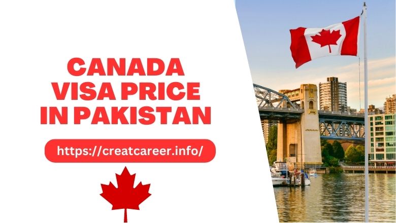 How Much Does A Canada Visa Price In Pakistan 