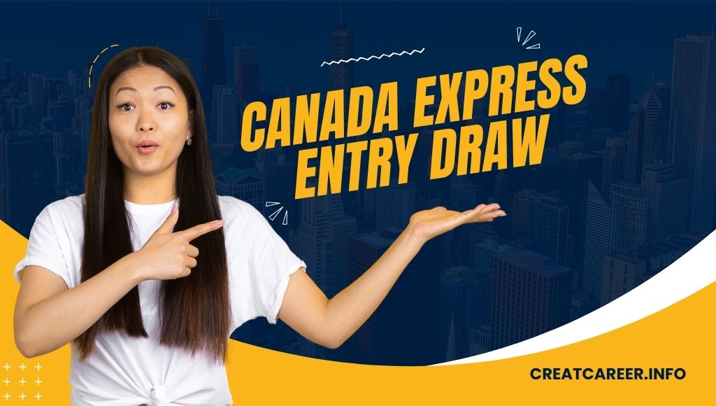 Canada Express Entry Draw Newest Figures Creatcareer.info