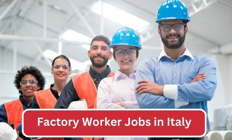 Factory Worker Jobs in Italy