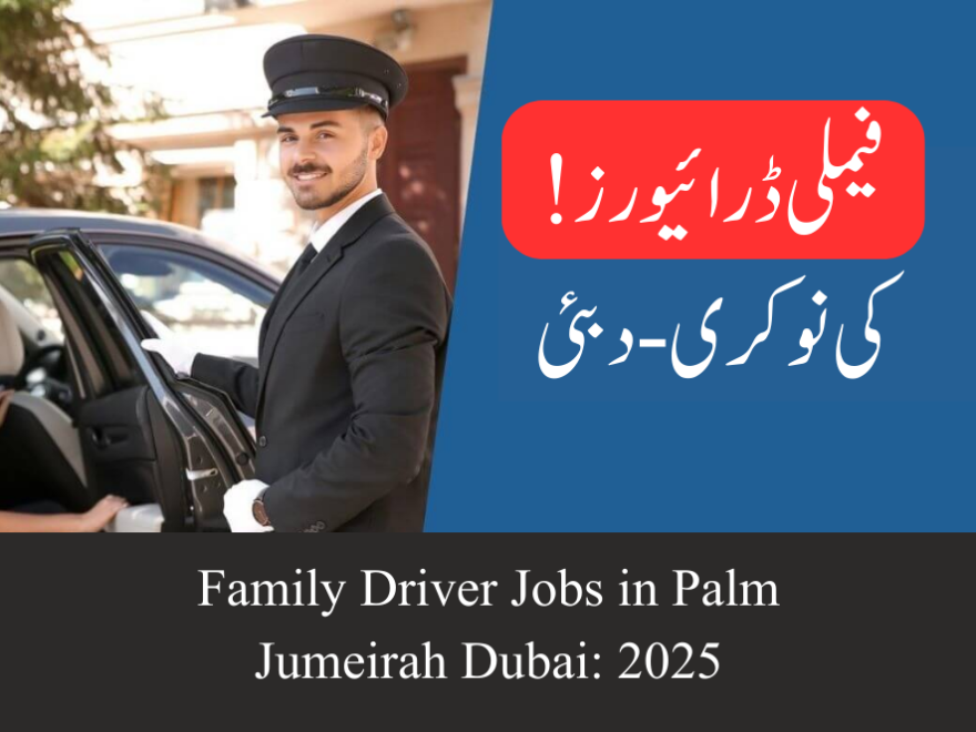 Family Driver Jobs in Palm Jumeirah Dubai: 2025